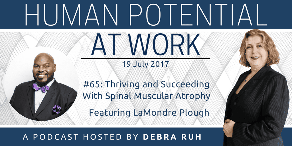 Episode Flyer for #65: Thriving and Succeeding With Spinal Muscular Atrophy