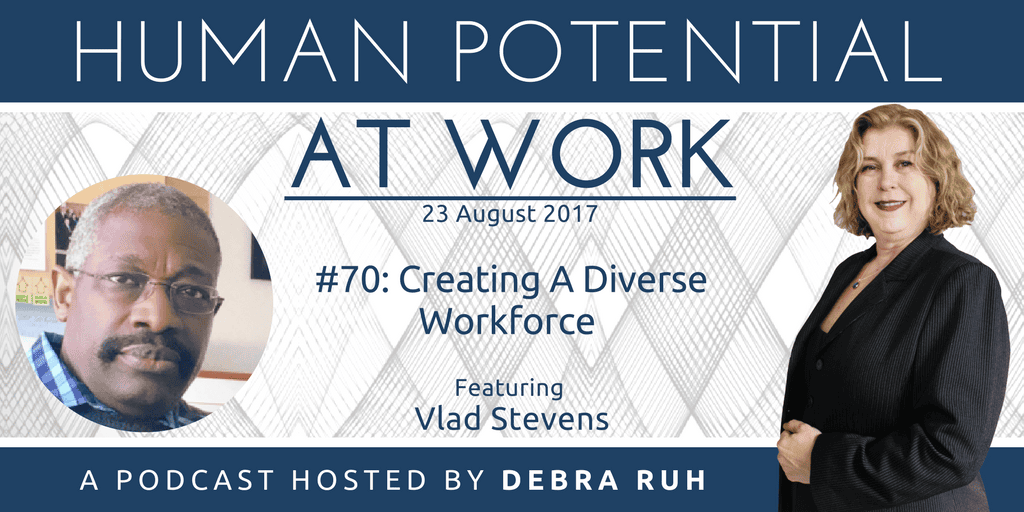 Human Potential at Work Podcast Show Flyer for Episode 70: Creating a Diverse Workforce
