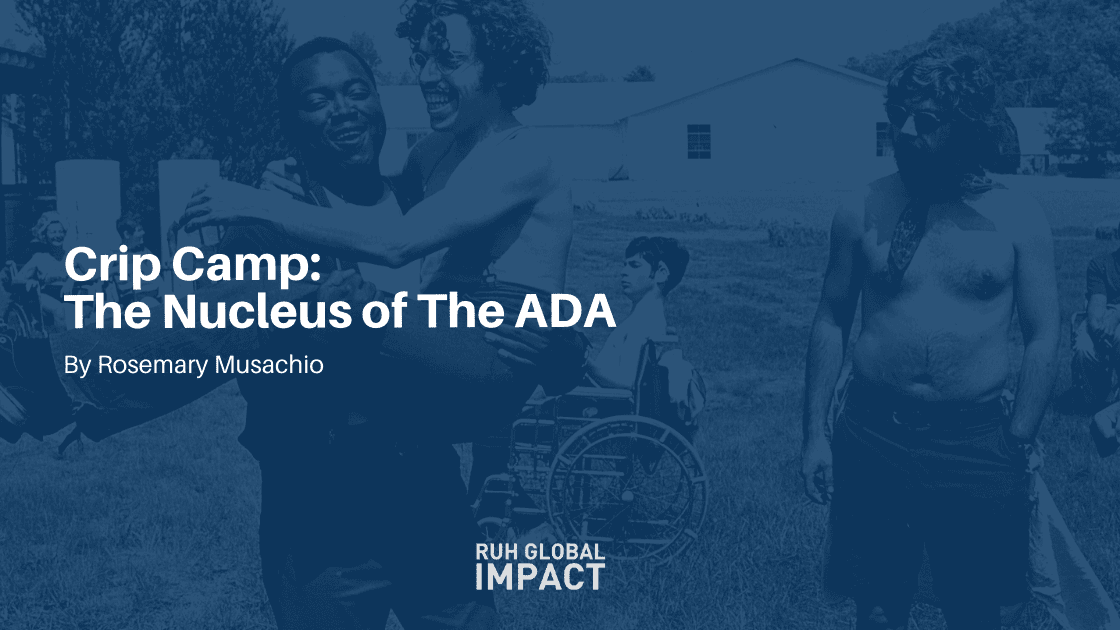 Crip Camp: The Nucleus of The ADA by Rosemary Musachio