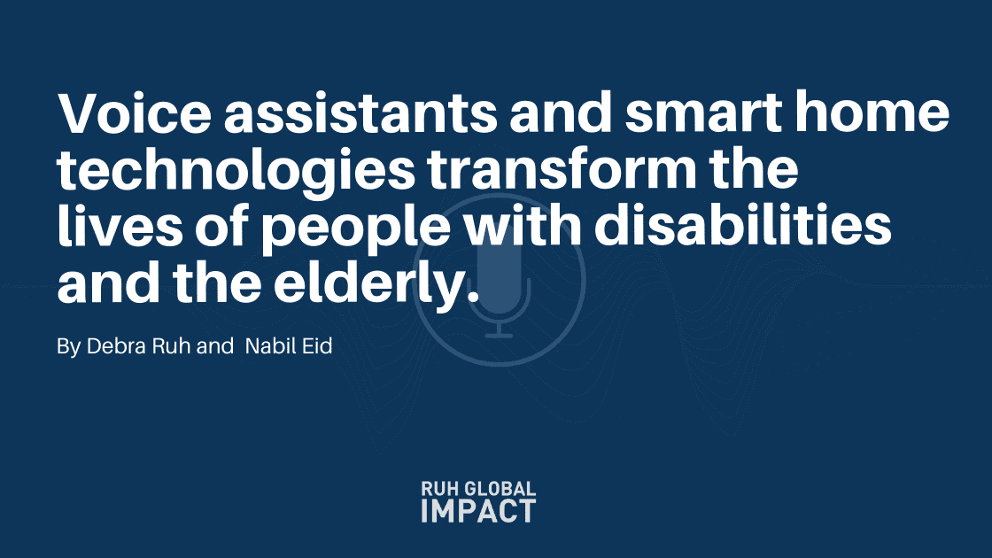 Voice assistants and smart home technologies transform the lives of people with disabilities and the elderly.