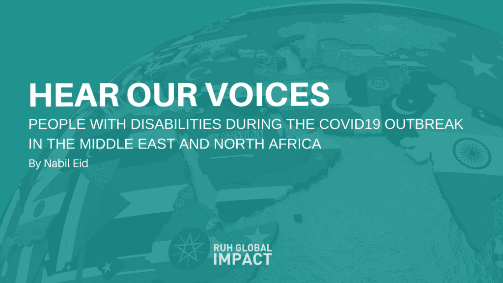 HEAR OUR VOICES: PEOPLE WITH DISABILITIES DURING THE COVID19 OUTBREAK IN THE MIDDLE EAST AND NORTH AFRICA