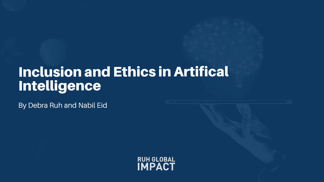 Inclusion and Ethics in Artificial Intelligence