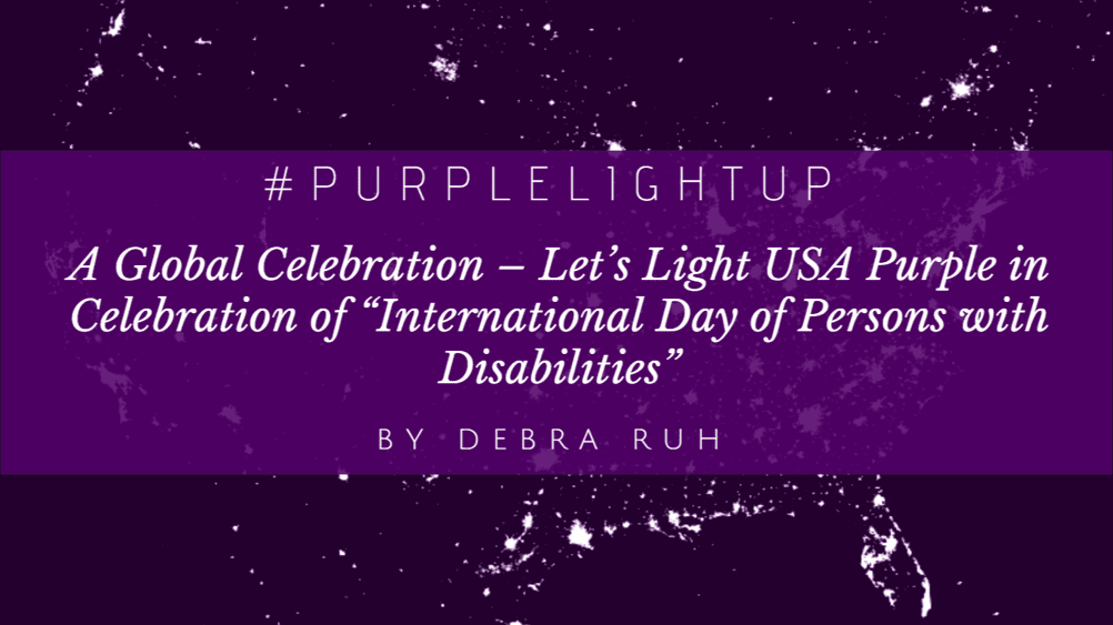 #PurpleLightUp: A Global Celebration – Let’s Light USA Purple in Celebration of “International Day of Persons with Disabilities”