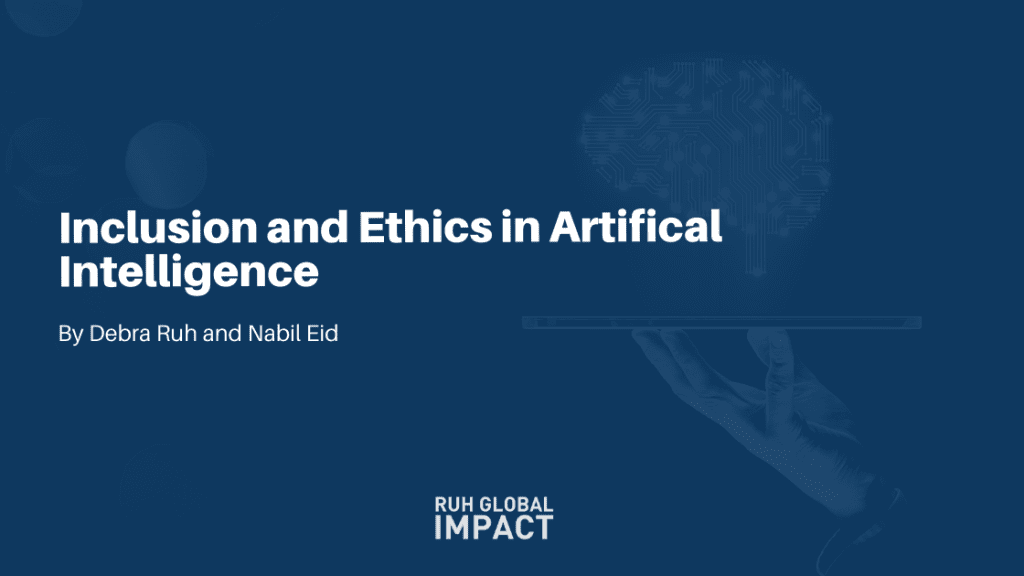 Inclusion and Ethics in Artificial Intelligence