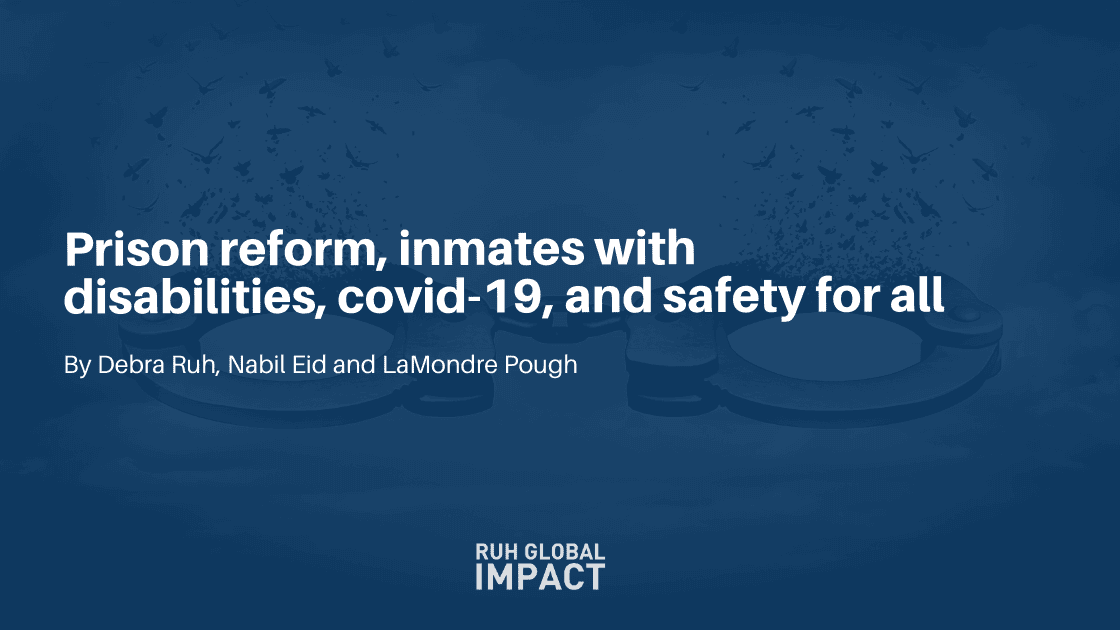 Prison reform, inmates with disabilities, covid-19, and safety for all