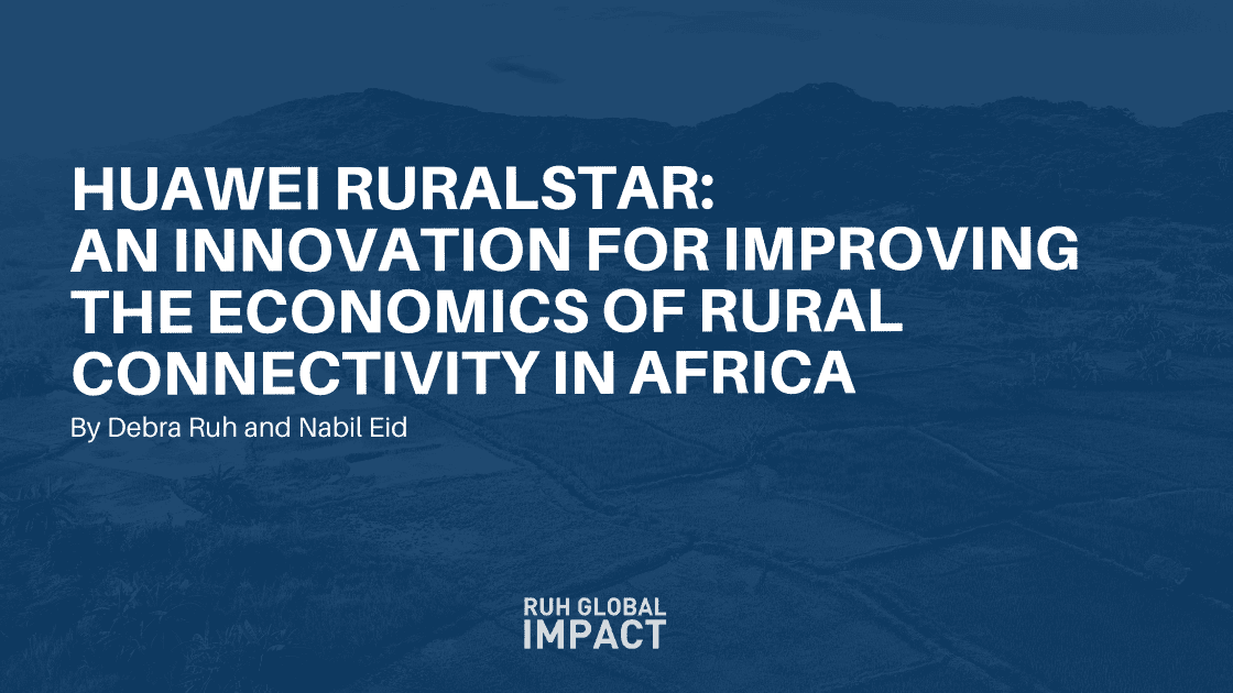 Huawei RURALSTAR: An innovation for improving the economics of rural connectivity in Africa