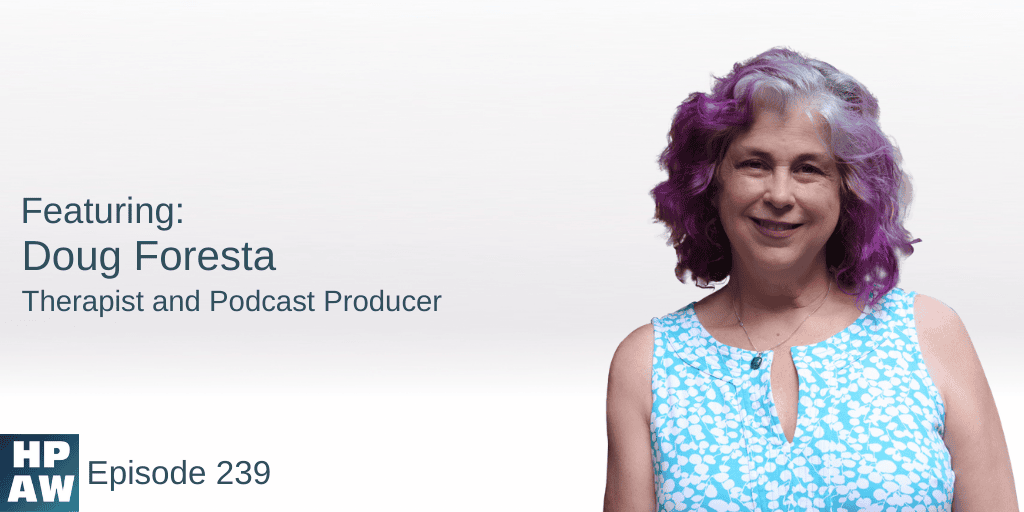 Doug Foresta Therapist and Podcast Producer