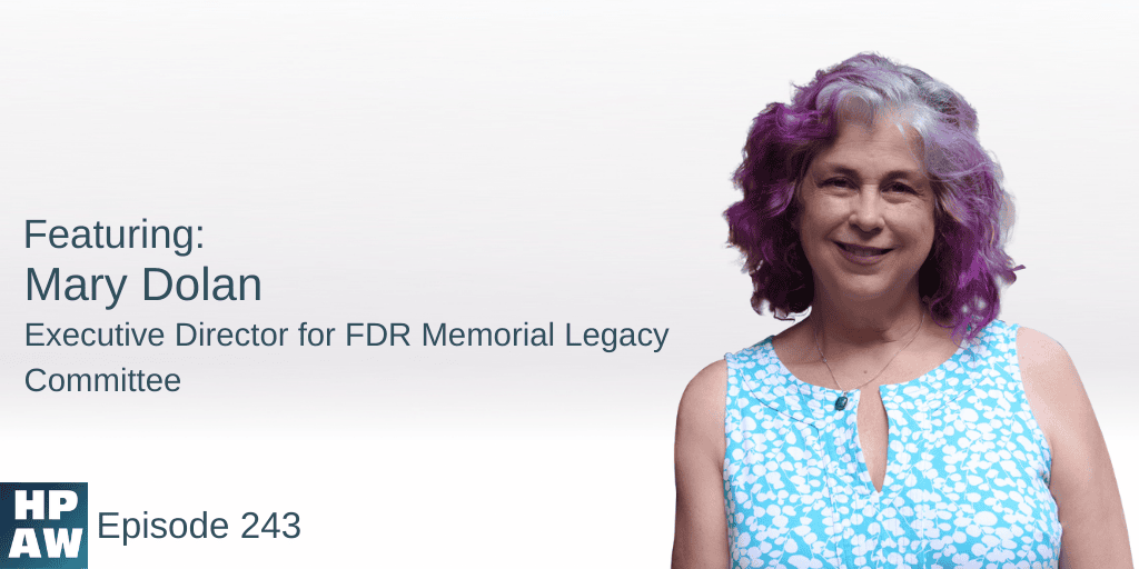 Mary Dolan Executive Director for FDR Memorial Legacy Committee