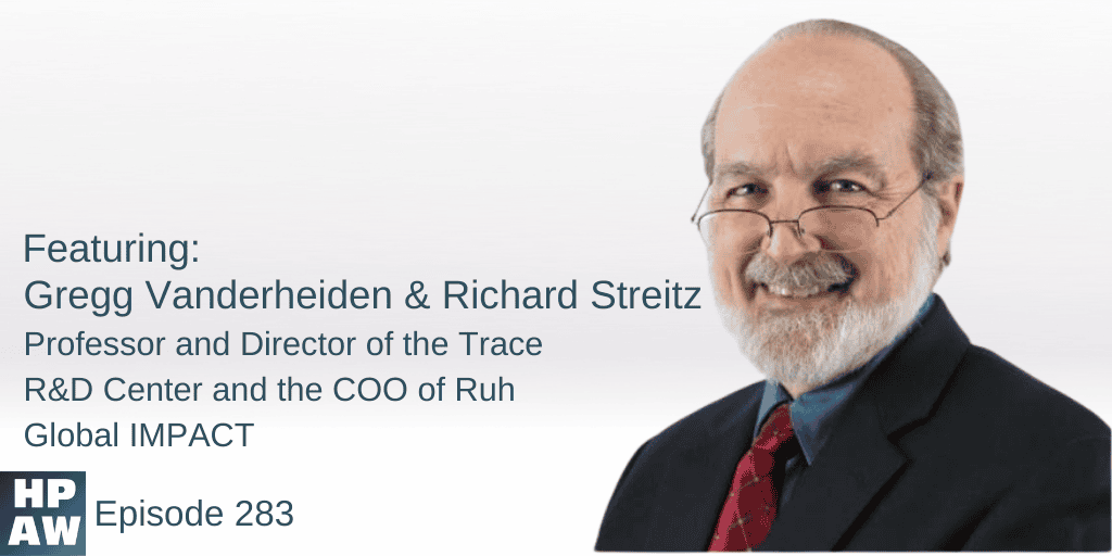 Gregg Vanderheiden & Richard Streitz professor and director of the trace R&D center and coo of Ruh Global IMPACT