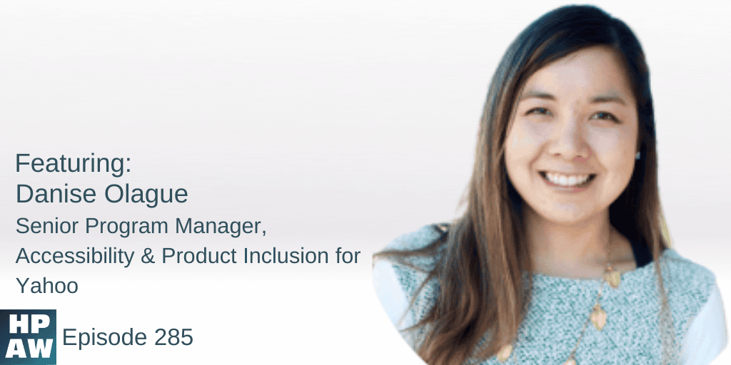 Danise Olague Senior Program Manager accessibility & producht inclusion for Yahoo