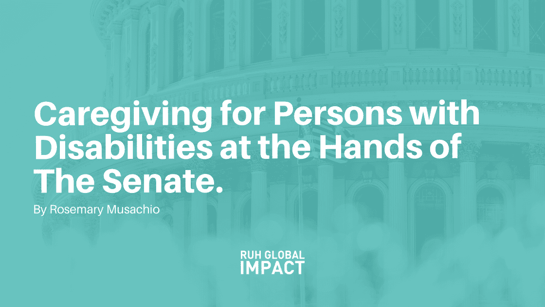Caregiving for Persons with Disabilities at the Hands of The Senate by Rosemary Musachio