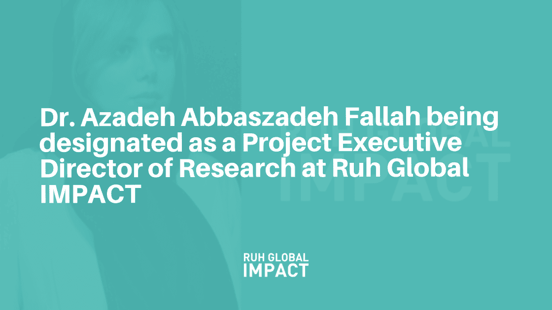 Dr. Azadeh Abbaszadeh Fallah being designated as a Project Executive Director of Research at Ruh Global IMPACT.