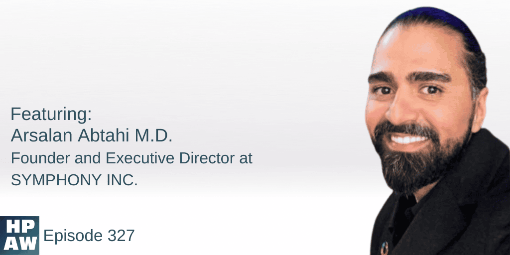 Arsalan Abtahi M.D. founder and executive director at symphony inc