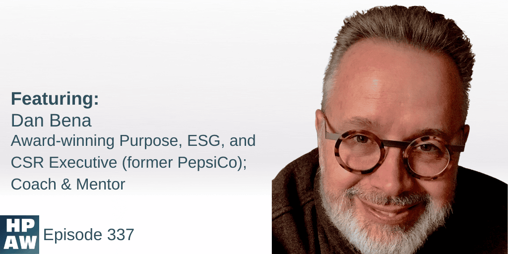 Dan Bena, Award-winning Purpose, ESG, and CSR Executive (former PepsiCo), Coach & Mento