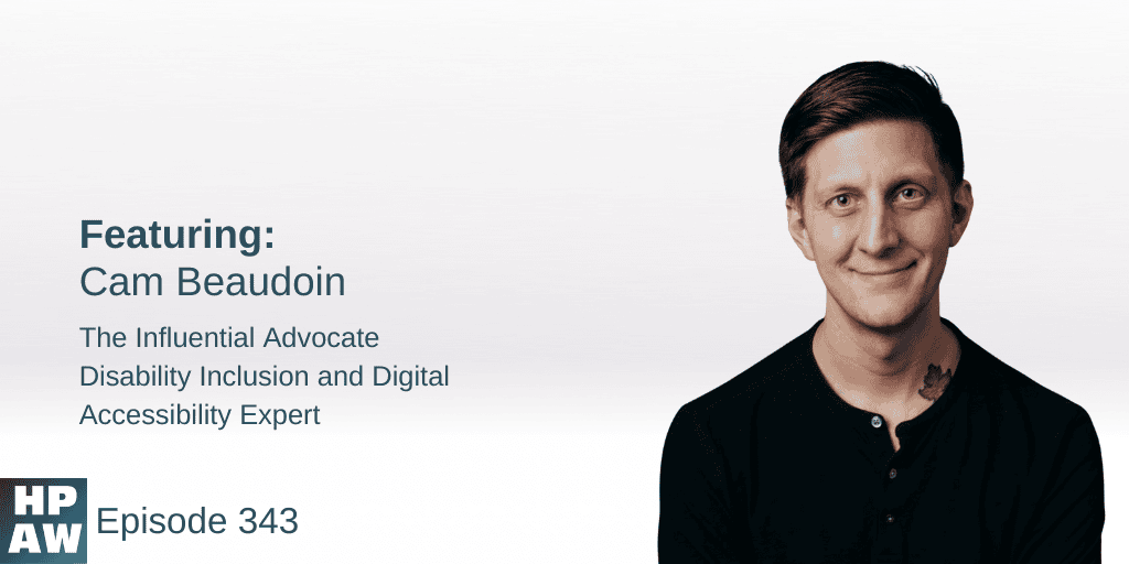 Cam Beaudoin The Influential Advocate Disability Inclusion and Digital Accessibility Expert